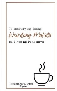 bokomslag Talasaysay ng isang Weirdong Makata sa Likod ng Pandemya