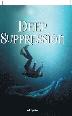 Deep Suppression 1