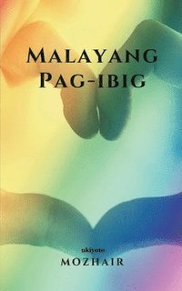bokomslag Malayang Pag-ibig