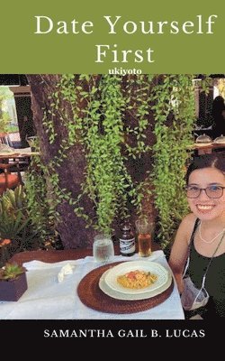 Samantha Gail B. Lucas - Date Yourself First, Häftad