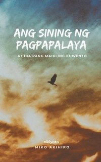 bokomslag Ang Sining ng Pagpapalaya