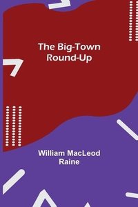 bokomslag The Big-Town Round-Up