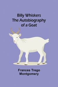 bokomslag Billy Whiskers; The Autobiography of a Goat