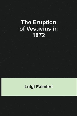 The Eruption of Vesuvius in 1872 1