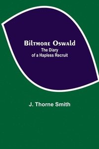 bokomslag Biltmore Oswald; The Diary of a Hapless Recruit