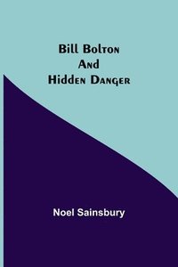 bokomslag Bill Bolton and Hidden Danger
