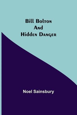 Bill Bolton and Hidden Danger 1
