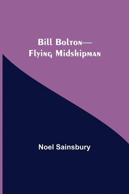 Bill Bolton-Flying Midshipman 1