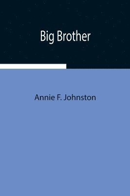 Annie F Johnston, Annie F. Johnston - Big Brother, Häftad