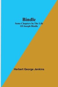 bokomslag Bindle; Some Chapters in the Life of Joseph Bindle