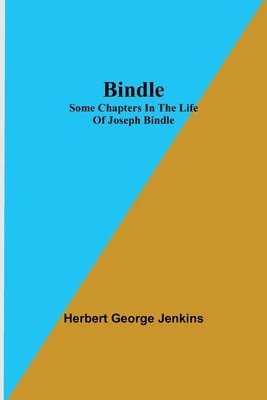 bokomslag Bindle; Some Chapters in the Life of Joseph Bindle