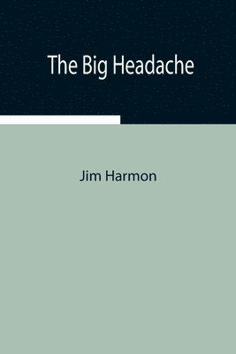Jim Harmon - Big Headache, Häftad