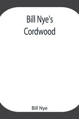 Bill Nye - Bill Nye'S Cordwood, Häftad