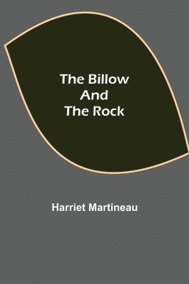 Harriet Martineau - Billow And The Rock, Häftad
