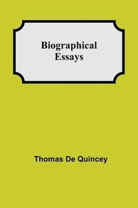 bokomslag Biographical Essays