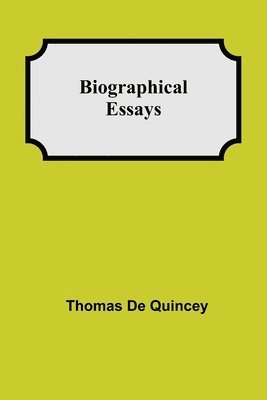 bokomslag Biographical Essays