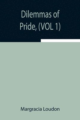 Dilemmas of Pride, (VOL 1) 1