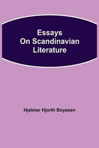 bokomslag Essays on Scandinavian Literature