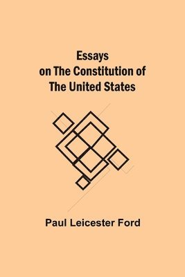 Essays on the Constitution of the United States 1