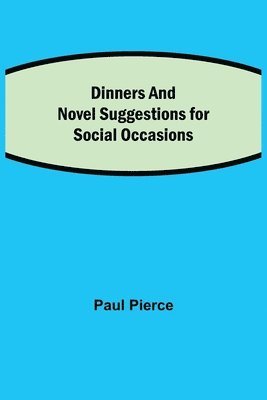 bokomslag Dinners and Luncheons Novel Suggestions for Social Occasions