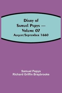 bokomslag Diary of Samuel Pepys - Volume 07