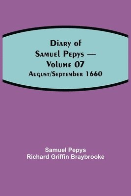 Diary Of Samuel Pepys - Volume 07