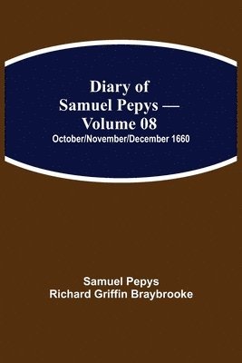 Diary Of Samuel Pepys - Volume 08