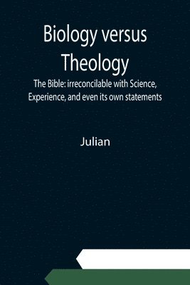 Julian - Biology versus Theology. The Bible, Häftad
