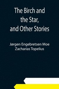 bokomslag The Birch and the Star, and Other Stories