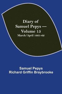 bokomslag Diary of Samuel Pepys - Volume 15