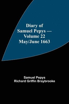 Samuel Pepys Richard Griffin Braybrooke - Diary Of Samuel Pepys - Volume 22, Häftad