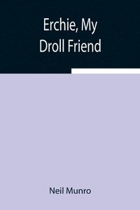 bokomslag Erchie, My Droll Friend