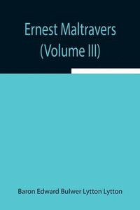 bokomslag Ernest Maltravers (Volume III)