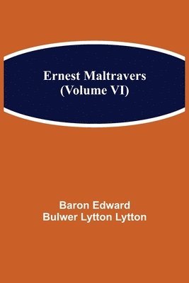 bokomslag Ernest Maltravers (Volume VI)