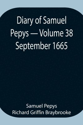 Diary of Samuel Pepys - Volume 38 1