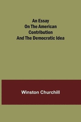 bokomslag essay on the American contribution and the democratic idea