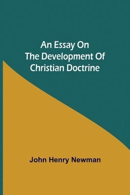 An Essay on the Development of Christian Doctrine 1