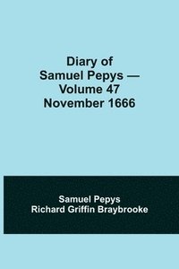 bokomslag Diary of Samuel Pepys - Volume 47