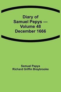 bokomslag Diary of Samuel Pepys - Volume 48