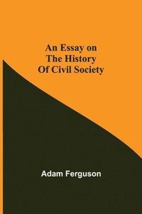 bokomslag An Essay on the History of Civil Society