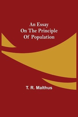 T R Malthus - Essay On The Principle Of Population, Häftad