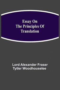 bokomslag Essay on the Principles of Translation