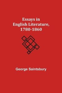 bokomslag Essays in English Literature, 1780-1860
