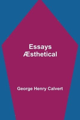 Essays Æsthetical