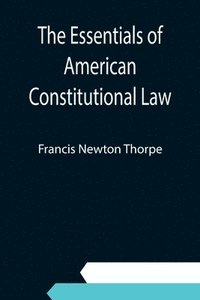 bokomslag The Essentials of American Constitutional Law