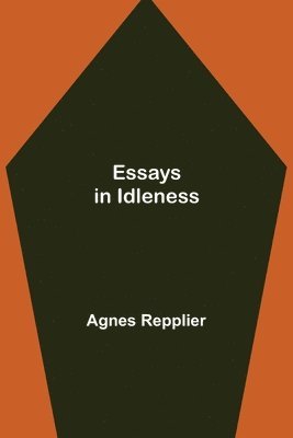 bokomslag Essays in Idleness