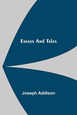 bokomslag Essays and Tales