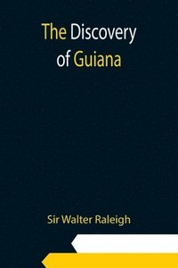 bokomslag The Discovery of Guiana