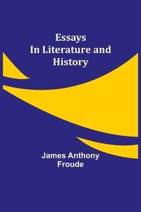 bokomslag Essays in Literature and History