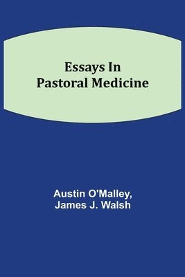 bokomslag Essays In Pastoral Medicine